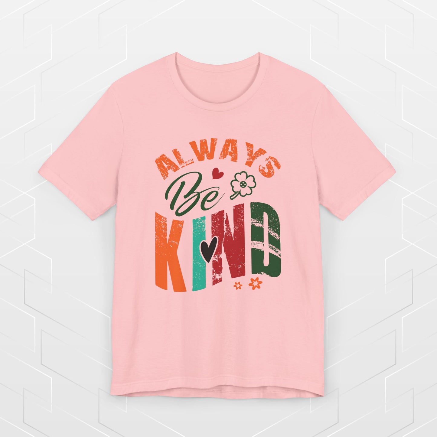 ALWAYS BE KIND