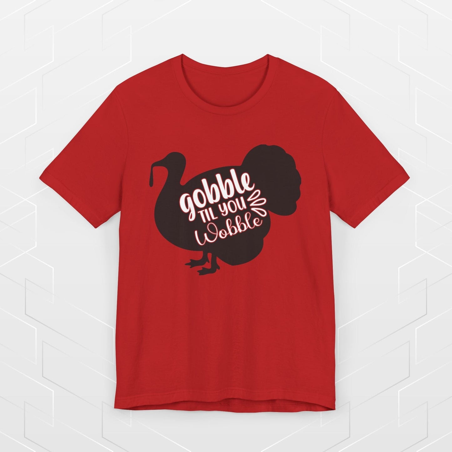 GOBBLE TILL YOU WOBBLE