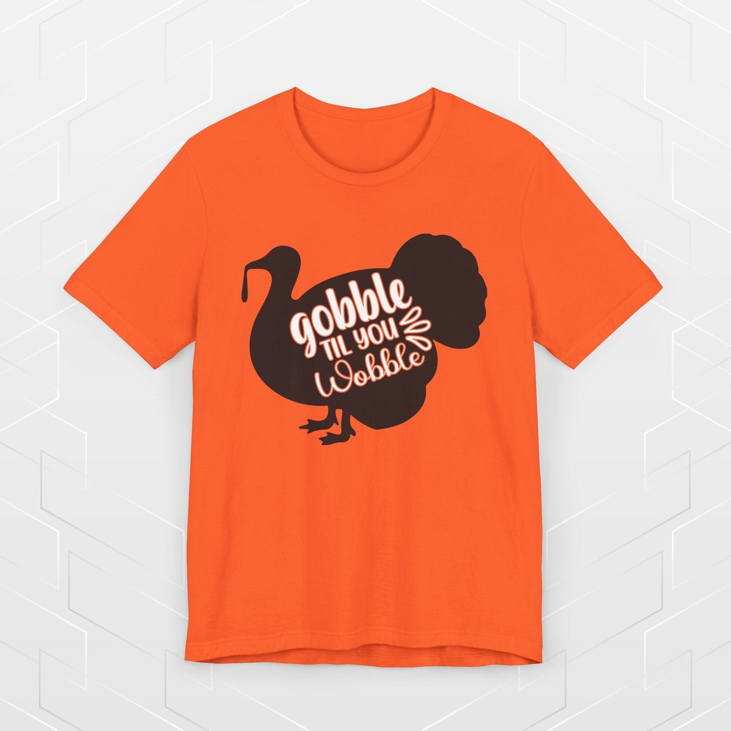 GOBBLE TILL YOU WOBBLE