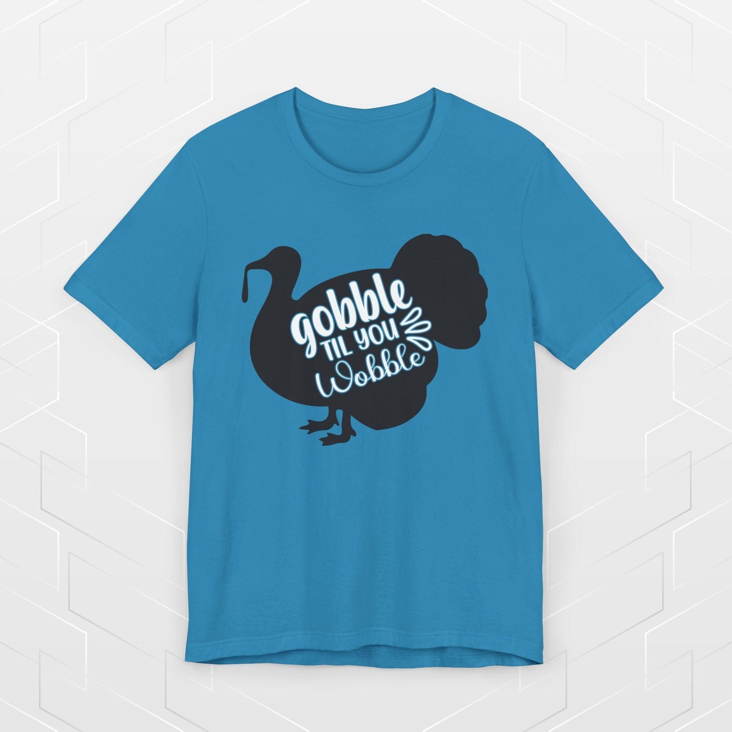 GOBBLE TILL YOU WOBBLE