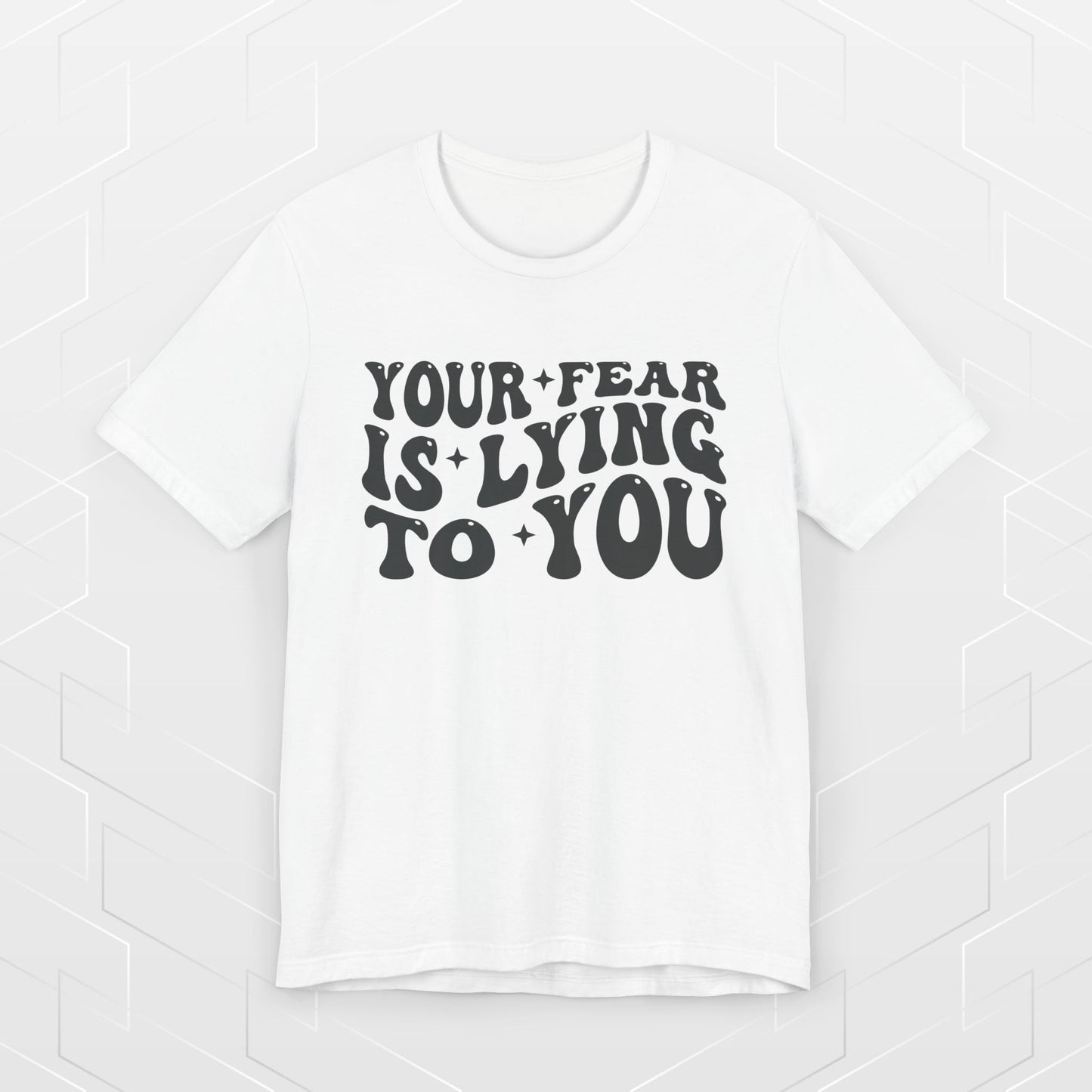 YOUR FEAR IS LYING TO YOU