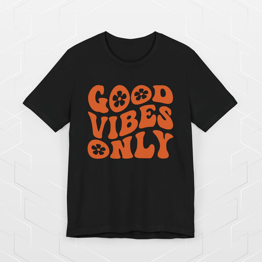 GOOD VIBES ONLY