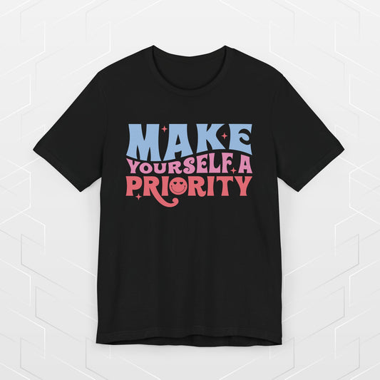 MAKE YOURSELF A PRIORITY